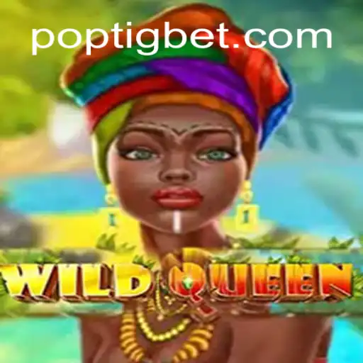 Descubra o Mundo de WildQueen no POPTIG.COM